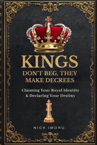 Cover image for Kings Do Not Beg, They Make Decree