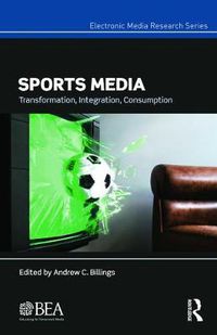 Cover image for Sports Media: Transformation, Integration, Consumption