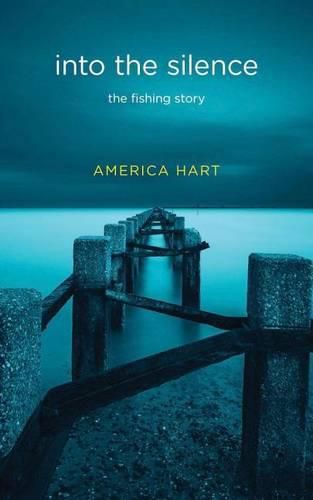 Cover image for into the silence: the fishing story