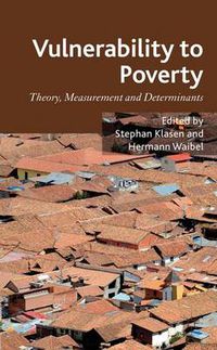Cover image for Vulnerability to Poverty: Theory, Measurement and Determinants, with Case Studies from Thailand and Vietnam