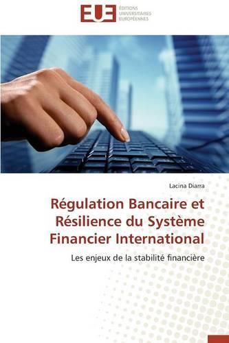 Cover image for R gulation Bancaire Et R silience Du Syst me Financier International