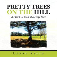 Cover image for Pretty Trees on the Hill