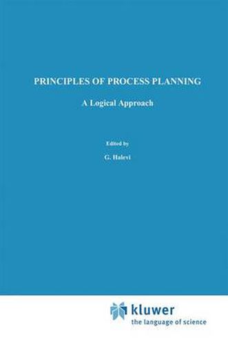 Principles of Process Planning: A logical approach