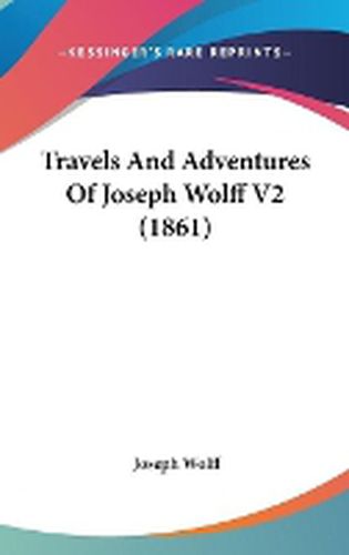 Cover image for Travels and Adventures of Joseph Wolff V2 (1861)