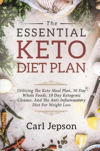 Cover image for Keto Meal Plan - The Essential Keto Diet Plan: 10 Days To Permanent Fat Loss