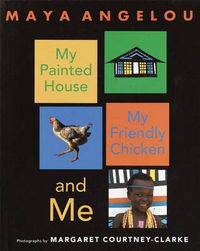 Cover image for My Painted House, My Friendly Chicken, and Me