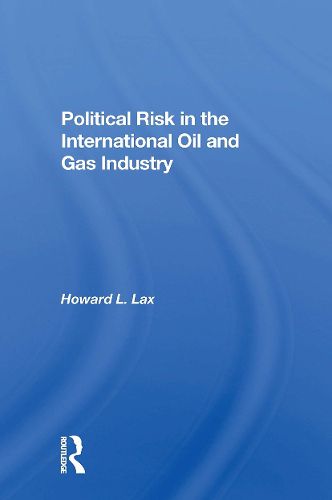 Cover image for Political Risk In The International Oil And Gas Industry