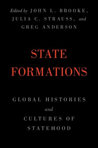 Cover image for State Formations: Global Histories and Cultures of Statehood