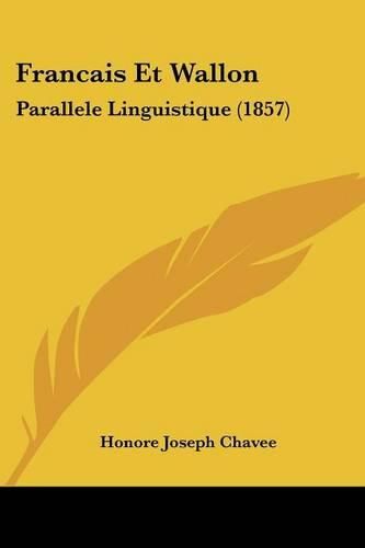 Francais Et Wallon: Parallele Linguistique (1857)