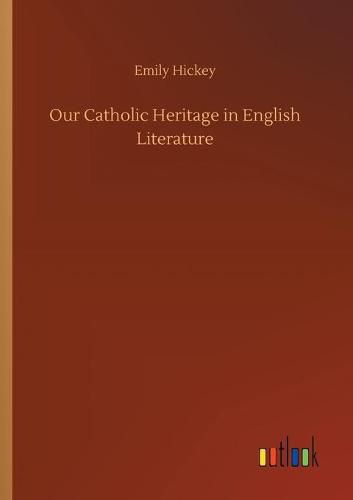 Cover image for Our Catholic Heritage in English Literature