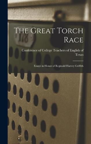 The Great Torch Race: Essays in Honor of Reginald Harvey Griffith