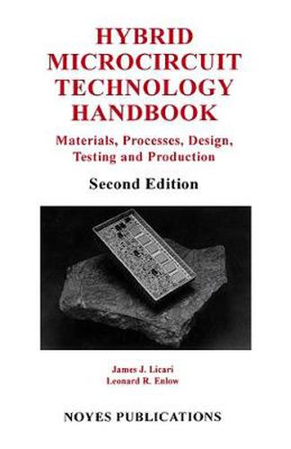 Cover image for Hybrid Microcircuit Technology Handbook: Materials, Processes, Design, Testing and Production