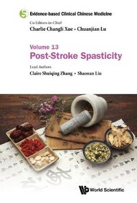 Cover image for Evidence-based Clinical Chinese Medicine - Volume 13: Post-stroke Spasticity