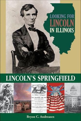 Cover image for Looking for Lincoln in Illinois: Lincoln's Springfield