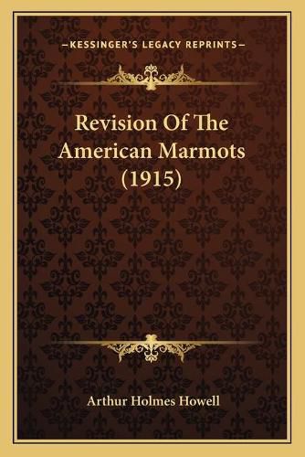 Revision of the American Marmots (1915)