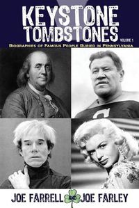 Cover image for Keystone Tombstones - Volume 1: Biographies of Famous People Buried in Pennsylvania