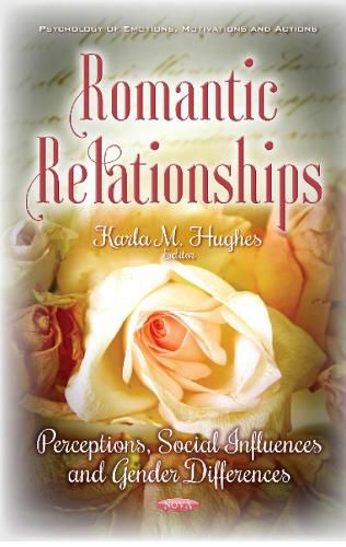 Romantic Relationships: Perceptions, Social Influences & Gender Differences