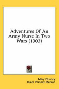 Cover image for Adventures of an Army Nurse in Two Wars (1903)