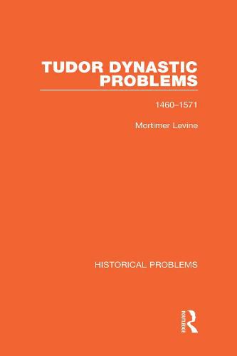 Cover image for Tudor Dynastic Problems: 1460-1571