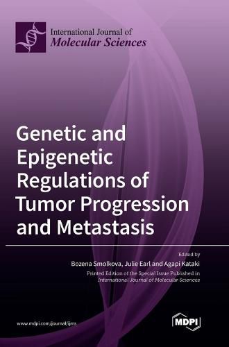 Cover image for Genetic and Epigenetic Regulations of Tumor Progression and Metastasis
