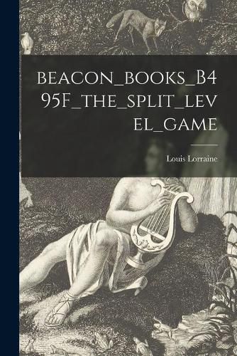 Cover image for Beacon_books_B495F_the_split_level_game