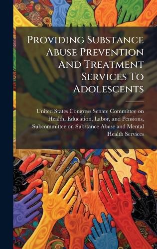Cover image for Providing Substance Abuse Prevention And Treatment Services To Adolescents