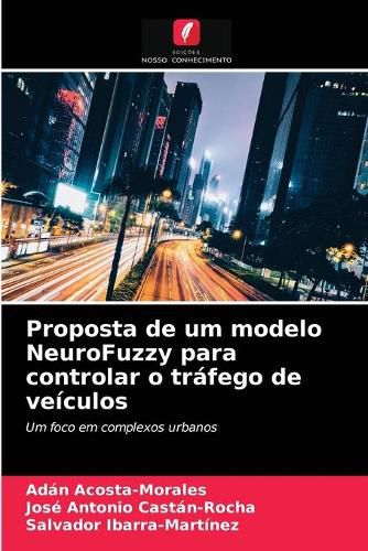 Proposta de um modelo NeuroFuzzy para controlar o trafego de veiculos