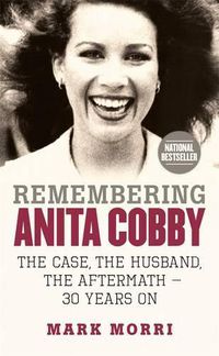 Cover image for Remembering Anita Cobby: The Case, the Husband, the Aftermath - 30 Years On
