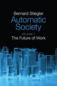 Cover image for Automatic Society, Volume 1: The Future of Work