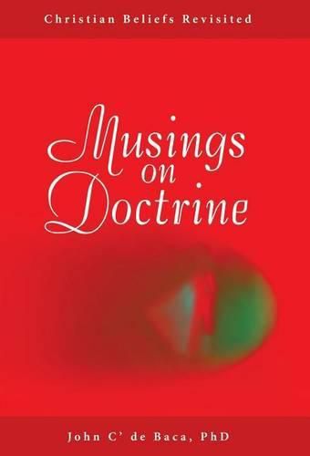 Musings on Doctrine: Christian Beliefs Revisited