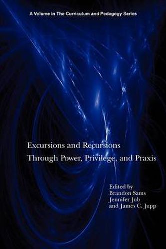 Cover image for Excursions and Recursions Through Power, Privilege, and Practice