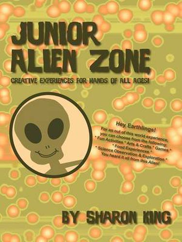 Cover image for Junior Alien Zone: Creative Experiences for Hands of All Ages!