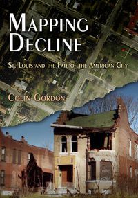 Cover image for Mapping Decline: St. Louis and the Fate of the American City