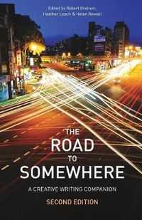 Cover image for The Road to Somewhere: A Creative Writing Companion