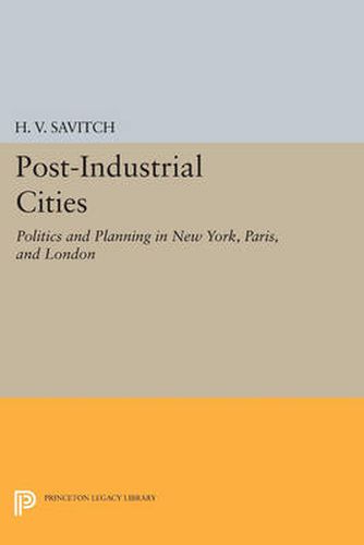 Cover image for Post-Industrial Cities: Politics and Planning in New York, Paris, and London