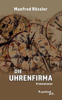 Cover image for Die Uhrenfirma: Kriminalroman