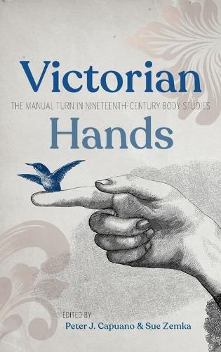 Cover image for Victorian Hands: The Manual Turn in Nineteenth-Century Body Studies