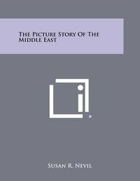 Cover image for The Picture Story of the Middle East