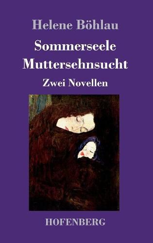 Sommerseele / Muttersehnsucht: Zwei Novellen