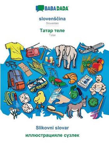 Cover image for BABADADA, slovens&#269;ina - Tatar (in cyrillic script), Slikovni slovar - visual dictionary (in cyrillic script): Slovenian - Tatar (in cyrillic script), visual dictionary