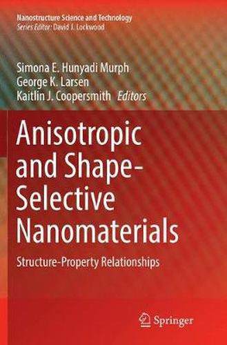 Cover image for Anisotropic and Shape-Selective Nanomaterials: Structure-Property Relationships