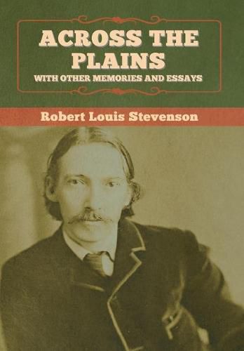 Cover image for Across the Plains, with Other Memories and Essays