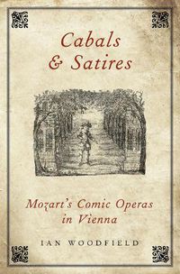 Cover image for Cabals and Satires: Mozart's Comic Operas in Vienna