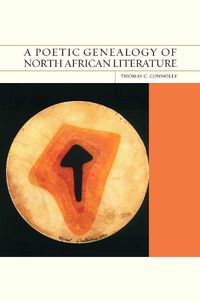 Cover image for A Poetic Genealogy of North African Literature