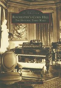 Cover image for Rochester's Corn Hill: The Historic Third Ward