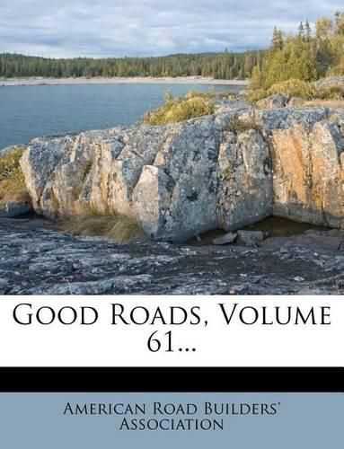 Cover image for Good Roads, Volume 61...