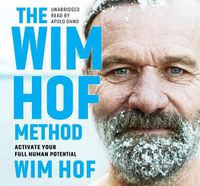 Cover image for The Wim Hof Method: Activate Your Full Human Potential