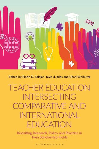 Cover image for Teacher Education Intersecting Comparative and International Education: Revisiting Research, Policy and Practice in Twin Scholarship Fields