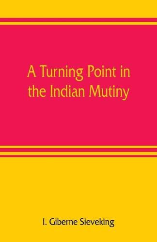 A turning point in the Indian mutiny