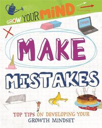 Cover image for Make Mistakes: Top Tips on Developing Your Growth Mindset